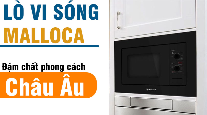 Lò vi sóng Malloca phong cách châu Âu